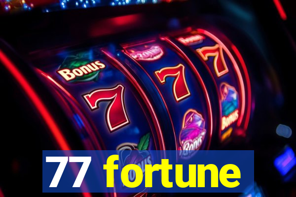 77 fortune